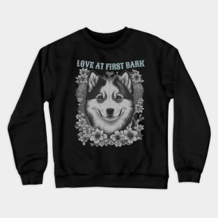 Love at first bark siberian husky Crewneck Sweatshirt